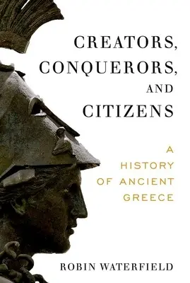 Tvorcovia, dobyvatelia a občania: Vládcovia a víťazi: dejiny starovekého Grécka - Creators, Conquerors, and Citizens: A History of Ancient Greece