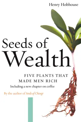 Semená bohatstva: Päť rastlín, ktoré urobili ľudí bohatými - Seeds of Wealth: Five Plants That Made Men Rich