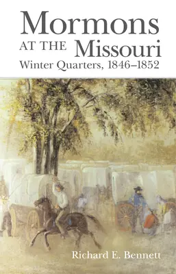 Mormóni na Missouri: Zimné štvrte, 1846-1852 - Mormons at the Missouri: Winter Quarters, 1846-1852
