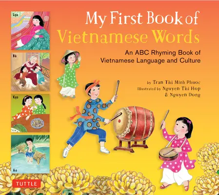 Moja prvá kniha vietnamských slov: Rýmovaná kniha vietnamského jazyka a kultúry - My First Book of Vietnamese Words: An ABC Rhyming Book of Vietnamese Language and Culture