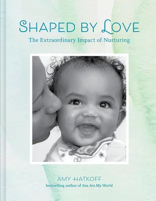 Tvarovaná láskou: Mimoriadny vplyv výchovy - Shaped by Love: The Extraordinary Impact of Nurturing