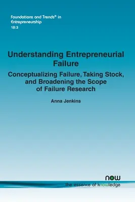Pochopenie podnikateľského zlyhania: Konceptualizácia zlyhania, bilancovanie a rozšírenie rozsahu výskumu zlyhania - Understanding Entrepreneurial Failure: Conceptualizing Failure, Taking Stock, and Broadening the Scope of Failure Research