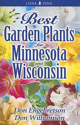 Najlepšie záhradné rastliny pre Minnesotu a Wisconsin - Best Garden Plants for Minnesota and Wisconsin