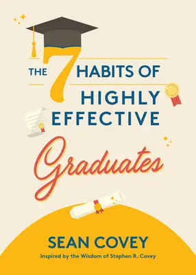 7 návykov vysoko efektívnych absolventov - The 7 Habits of Highly Effective Graduates