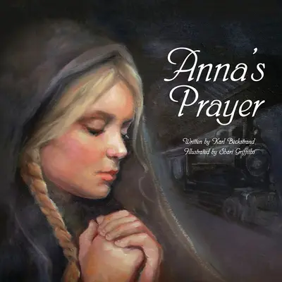 Annina modlitba: Pravdivý príbeh prisťahovaleckého dievčaťa - Anna's Prayer: The True Story of an Immigrant Girl