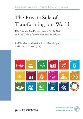 Súkromnoprávna stránka transformácie nášho sveta - Ciele udržateľného rozvoja OSN do roku 2030 a úloha medzinárodného práva súkromného - The Private Side of Transforming Our World - Un Sustainable Development Goals 2030 and the Role of Private International Law