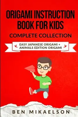 Origami návod pre deti Kompletná zbierka: Jednoduché japonské origami + Origami z edície Zvieratá (28 projektov!) - Origami Instruction Book For Kids Complete Collection: Easy Japanese Origami + Animals Edition Origami (28 Projects!)
