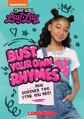 Bust Your Own Rhymes. . ...a objav hviezdu, ktorou si! (That Girl Lay Lay) - Bust Your Own Rhymes. . . and Discover the Star You Are! (That Girl Lay Lay)