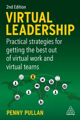 Virtuálne vedenie: Praktické stratégie pre úspech pri práci na diaľku alebo v hybridných tímoch - Virtual Leadership: Practical Strategies for Success with Remote or Hybrid Work and Teams