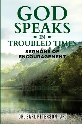 Boh hovorí v ťažkých časoch: Kázne povzbudenia - God Speaks in Troubled Times: Sermons of Encouragement