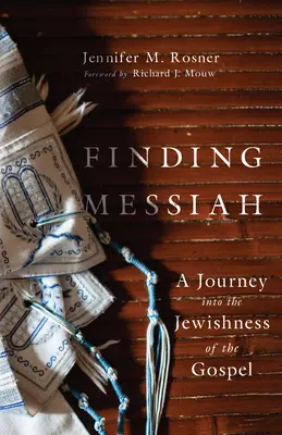 Hľadanie Mesiáša: Cesta do židovstva evanjelia - Finding Messiah: A Journey Into the Jewishness of the Gospel