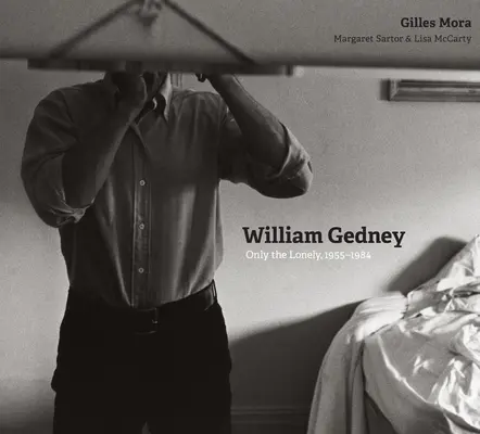 William Gedney: Len osamelí, 1955-1984 - William Gedney: Only the Lonely, 1955-1984