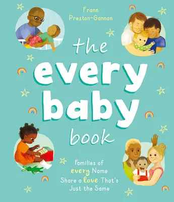 Kniha pre každé dieťa: Rodiny s každým menom zdieľajú lásku, ktorá je rovnaká - The Every Baby Book: Families of Every Name Share a Love That's Just the Same