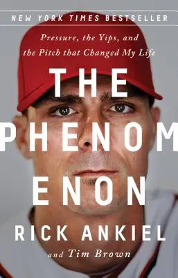 Fenomén: a ihrisko, ktoré mi zmenilo život - The Phenomenon: Pressure, the Yips, and the Pitch That Changed My Life