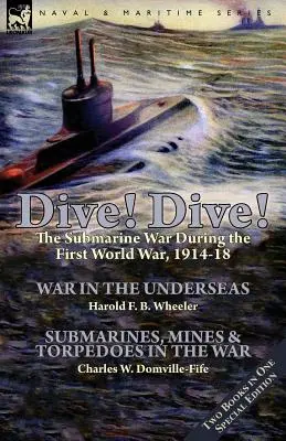 Ponor sa! Ponorka počas prvej svetovej vojny, 1914-18 - Dive! Dive!-The Submarine War During the First World War, 1914-18