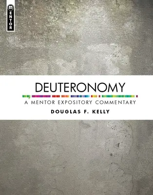 Deuteronómium: Vydanie: 3. kapitola: Mentorský výkladový komentár - Deuteronomy: A Mentor Expository Commentary