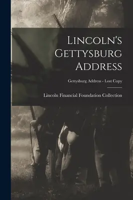 Lincolnov Gettysburský prejav; Gettysburský prejav - Stratená kópia - Lincoln's Gettysburg Address; Gettysburg Address - Lost copy