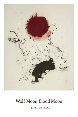 Vlčí mesiac Krvavý mesiac: Básne - Wolf Moon Blood Moon: Poems
