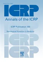 Publikácia ICRP 105 - Rádiologická ochrana v medicíne - ICRP Publication 105 - Radiological Protection in Medicine