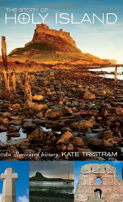 Príbeh Svätého ostrova: Ilustrovaná história - The Story of Holy Island: An Illustrated History