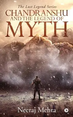 Čandrášu a legenda o mýte: Séria Stratená legenda - Chandranshu and the Legend of Myth: The Lost Legend Series