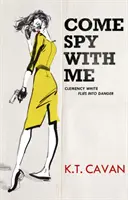 Poď so mnou špehovať - Clemency Whiteová letí do nebezpečenstva - Come Spy With Me - Clemency White Flies into Danger