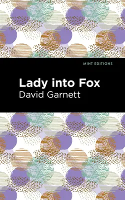 Dáma do líšky - Lady Into Fox