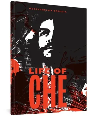 Life of Che: Impresionistický životopis Che - Life of Che: An Impressionistic Biography