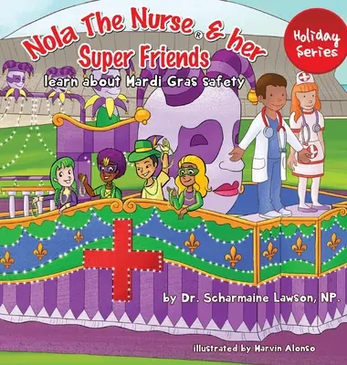 Nola Sestrička(R) a jej super priatelia: Naučte sa o bezpečnosti počas Mardi Gras - Nola The Nurse(R) and her Super friends: Learn about Mardi Gras Safety