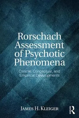 Rorschachovo hodnotenie psychotických javov: Rorschach: klinický, koncepčný a empirický vývoj - Rorschach Assessment of Psychotic Phenomena: Clinical, Conceptual, and Empirical Developments