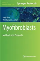 Myofibroblasty: Metódy a protokoly - Myofibroblasts: Methods and Protocols