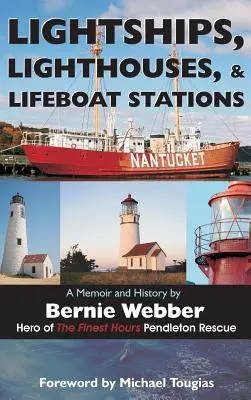 Svetelné lode, majáky a stanice záchranných člnov: Lode: Spomienky a história - Lightships, Lighthouses, and Lifeboat Stations: A Memoir and History