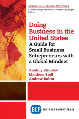 Podnikanie v Spojených štátoch: Príručka pre malých podnikateľov s globálnym myslením - Doing Business in the United States: A Guide for Small Business Entrepreneurs with a Global Mindset