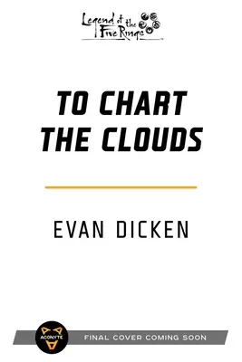Mapovať mraky: Legenda o piatich prsteňoch. - To Chart the Clouds: A Legend of the Five Rings Novel