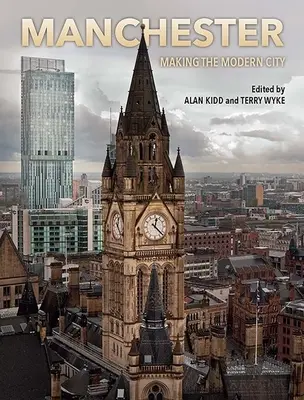 Manchester: Tvorba moderného mesta - Manchester: Making the Modern City