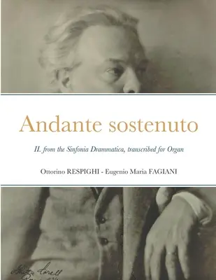 Andante sostenuto: II. zo Sinfonie Drammatica od Ottorina Respighiho v transkripcii pre organ - Andante sostenuto: II. from the Sinfonia Drammatica by Ottorino Respighi, transcribed for Organ