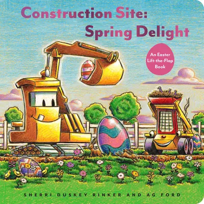 Stavenisko: Jarné potešenie: Veľkonočná knižka s odklápacími okienkami - Construction Site: Spring Delight: An Easter Lift-The-Flap Book