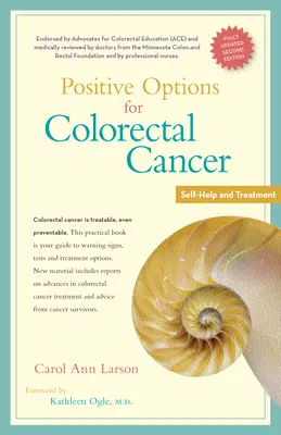 Pozitívne možnosti liečby kolorektálneho karcinómu, druhé vydanie: Svojpomoc a liečba - Positive Options for Colorectal Cancer, Second Edition: Self-Help and Treatment