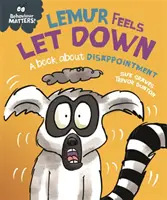 Na správaní záleží: Lemur sa cíti sklamaný - kniha o sklamaní - Behaviour Matters: Lemur Feels Let Down - A book about disappointment