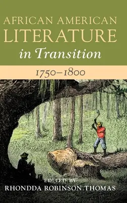 Afroamerická literatúra v premenách, 1750-1800: 1. zväzok - African American Literature in Transition, 1750-1800: Volume 1