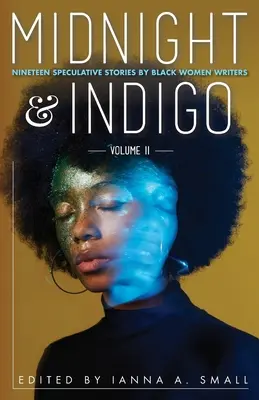 Midnight & indigo: Devätnásť špekulatívnych príbehov od černošských spisovateliek - midnight & indigo: Nineteen Speculative Stories by Black Women Writers