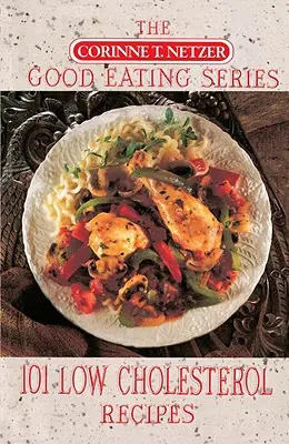101 receptov s nízkym obsahom cholesterolu - 101 Low Cholesterol Recipes