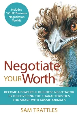 Vyjednajte si svoju hodnotu: Staňte sa silným obchodným vyjednávačom tým, že objavíte vlastnosti, ktoré zdieľate s austrálskymi zvieratami. - Negotiate Your Worth: Become a powerful business negotiator by discovering the characteristics you share with Aussie animals.