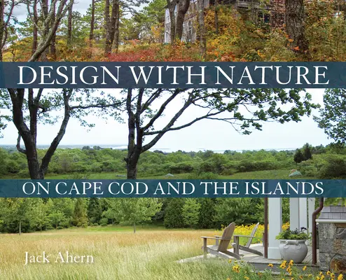 Dizajn s prírodou na Cape Cod a ostrovoch - Design with Nature on Cape Cod and the Islands