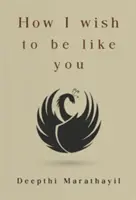 Ako by som chcel byť ako ty - How I Wish to Be Like You