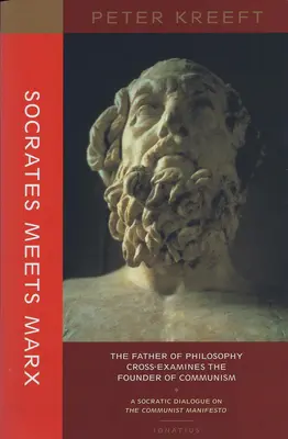 Sokrates sa stretáva s Marxom: Otec filozofie skúma zakladateľa komunizmu - Socrates Meets Marx: The Father of Philosophy Cross-Examines the Founder of Communism