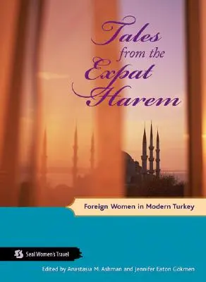 Príbehy z emigrantského háremu: Zahraničné ženy v modernom Turecku - Tales from the Expat Harem: Foreign Women in Modern Turkey