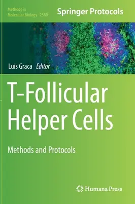 T-follikulárne pomocné bunky: Metódy a protokoly - T-Follicular Helper Cells: Methods and Protocols
