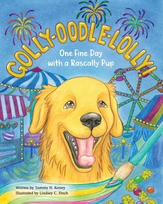 Golly-Oodle-Lolly!: Jeden krásny deň so šibalským šteniatkom - Golly-Oodle-Lolly!: One Fine Day with a Rascally Pup