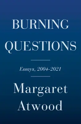 Pálčivé otázky: Eseje a príležitostné články, 2004 až 2021 - Burning Questions: Essays and Occasional Pieces, 2004 to 2021